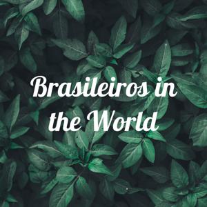 Brasileiros in the World