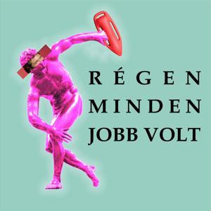 Régen minden jobb volt by Régen minden jobb volt