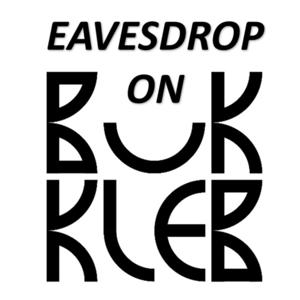 Eavesdrop on Buk Kleb