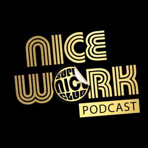 NICE WORK! The Super Nice Club Podcast