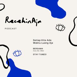 RecehinAja Podcast