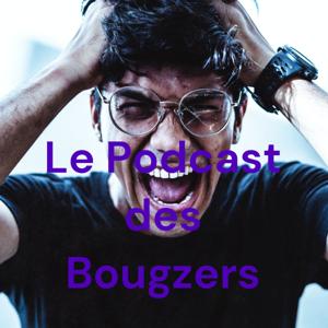 Le Podcast des Bougzers