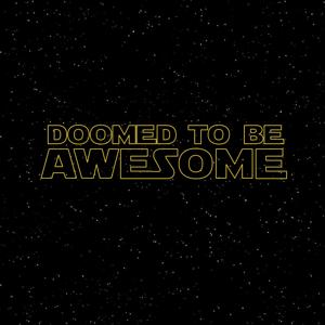 Doomed To Be Awesome