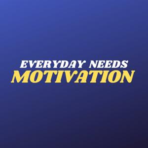 Everyday Needs Motivation