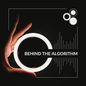 Behind the Algorithm