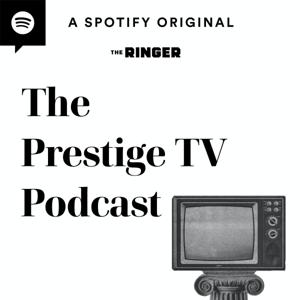The Prestige TV Podcast by The Ringer