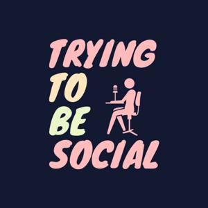 Trying To Be Social