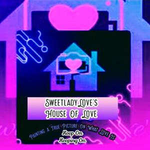 SweetladyLove's House Of LOVE 🏩