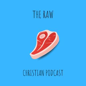 The Raw Christian Podcast