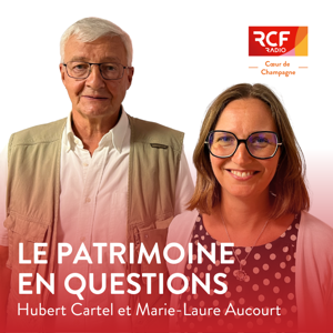 Le patrimoine en questions · RCF Cœur de Champagne