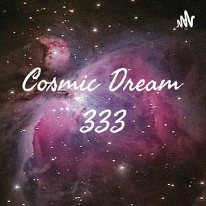 Cosmic Dream 333