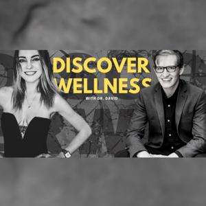Discover Wellness with Dr. David