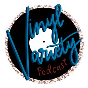 Vinyl Variety Podcast