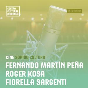 Sonido Cultura: Filmoteca. Con Fernando Martín Peña, Roger Kosa y Fiorella Sargenti