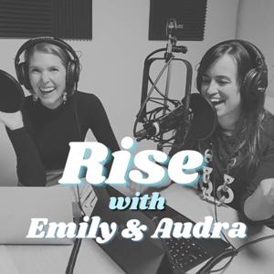 Rise with Emily & Audra