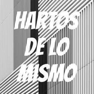 Hartos de lo mismo