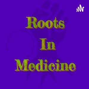 Roots in Medicine