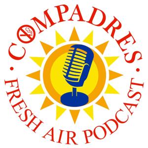 Compadres Fresh Air Podcast