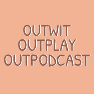 Outwit, Outplay, Outpodcast: A Survivor Podcast