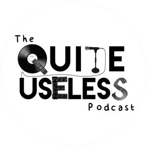 The Quite Useless Podcast