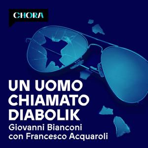 Un uomo chiamato Diabolik by Giovanni Bianconi, Mauro Pescio, con Francesco Acquaroli - Chora Media