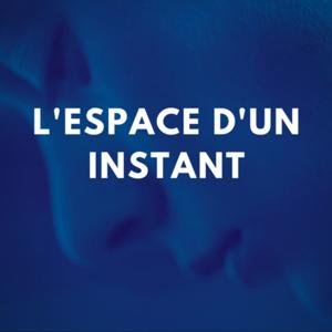 L'espace d'un instant