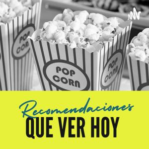 Que ver Hoy-Recomendaciones de películas y series de todos los géneros