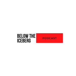 Below The Iceberg Podcast