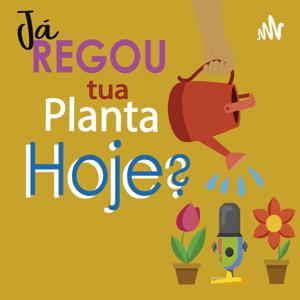 Já Regou tua Planta Hoje?