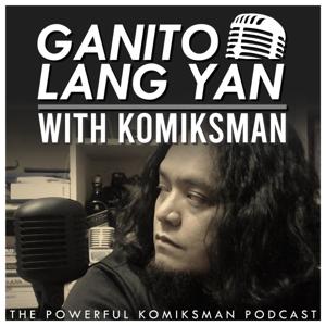 Ganito Lang Yan with Komiksman