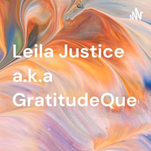 Leila Justice a.k.a GratitudeQueen