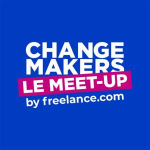 Le Meet-up des Change Makers by freelance.com