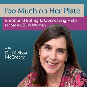 Too Much on Her Plate with Dr. Melissa McCreery by Melissa McCreery