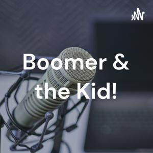 Boomer & the Kid!