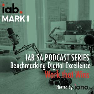 Benchmarking Digital Excellence | Work that Wins in Digital - IAB SA by IAB SA - Interactive Advertising Bureau South Africa