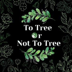 To Tree Or Not To Tree