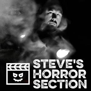 Steve‘s Horror Section Podcast