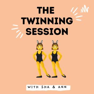 The Twinning Session with Sha and Ann