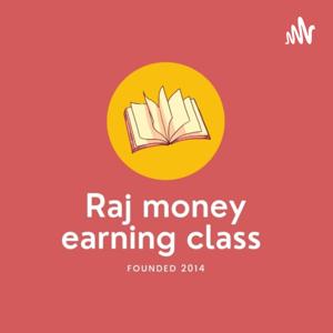 Raj money earning class