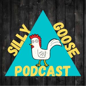 Silly Goose Podcast