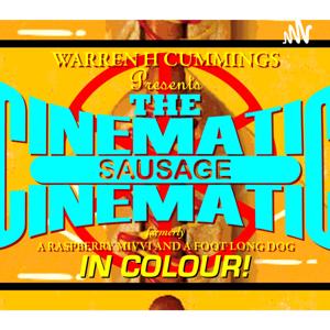 The Cinematic Sausage - A Podcast about film, not offal in a long tube