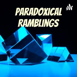 Paradoxical Ramblings