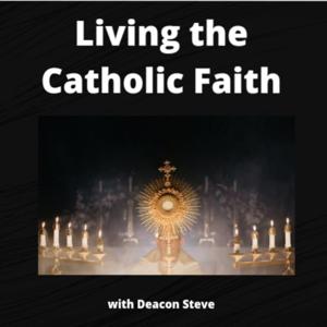 Living the Catholic Faith