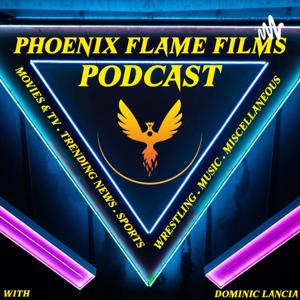 Phoenix Flame Films Podcast