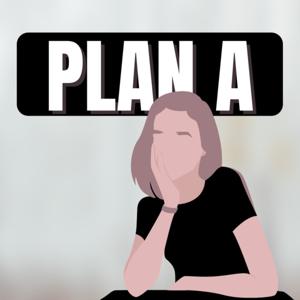 Plan A