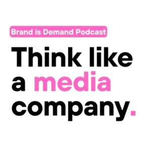 Think like a media company