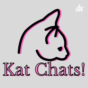 Kat Chats!