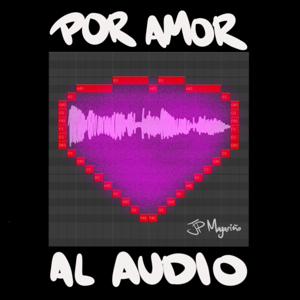 Por amor al audio