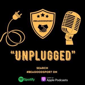 #BEAGOODSPORT "Unplugged"