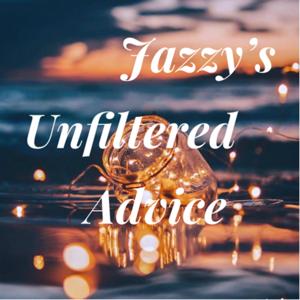Jazzy’s Unfiltered Advice